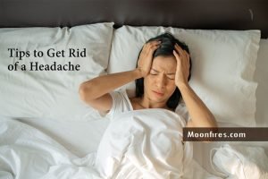 Tips to Get Rid of a Headache