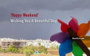 happy weekend, friday morning quotes