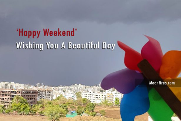 happy weekend, friday morning quotes