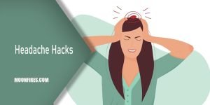 Headache Hacks : Simple Tricks for Fast Relief