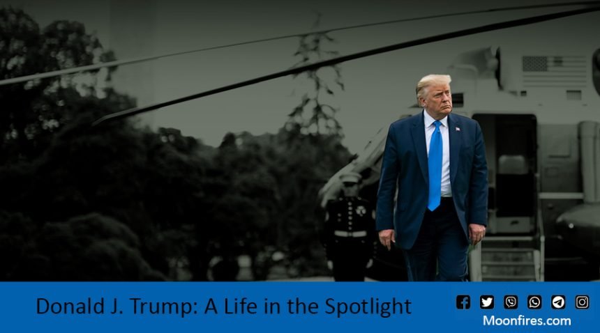 Donald J. Trump: A Life in the Spotlight