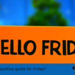 What is a positive quote for Friday?