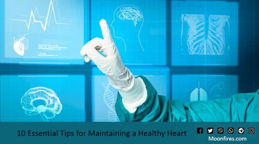 10 Essential Tips for Maintaining a Healthy Heart