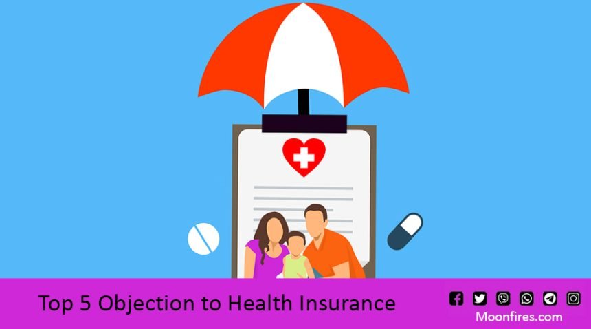 Top 5 Objection to Health Insurance