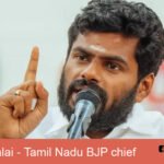 K Annamalai - Tamil Nadu BJP chief