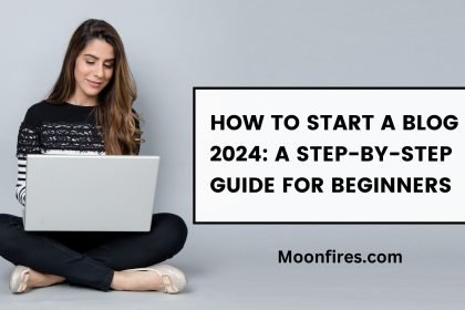 How to Start a Blog in 2024: A Step-by-Step Guide for Beginners